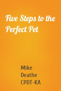 Five Steps to the Perfect Pet