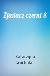 Zjadacz czerni 8