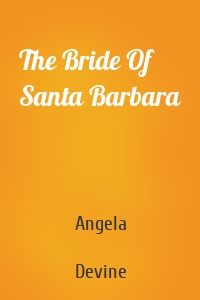 The Bride Of Santa Barbara