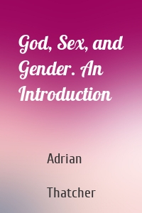 God, Sex, and Gender. An Introduction