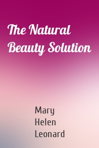 The Natural Beauty Solution