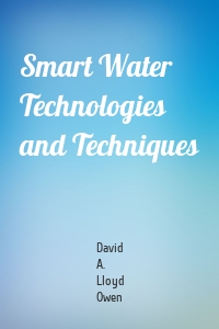Smart Water Technologies and Techniques