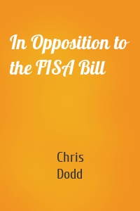 In Opposition to the FISA Bill