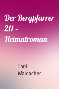 Der Bergpfarrer 211 – Heimatroman