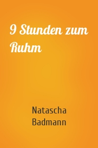 9 Stunden zum Ruhm