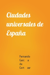 Ciudades universales de España