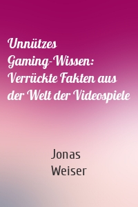 Unnützes Gaming-Wissen: Verrückte Fakten aus der Welt der Videospiele