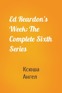 Ed Reardon's Week: The Complete Sixth Series