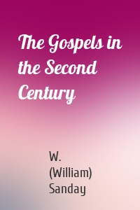 The Gospels in the Second Century