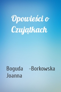 Opowieści o Czujątkach
