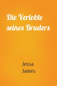 Die Verlobte seines Bruders