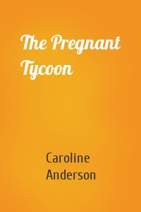 The Pregnant Tycoon