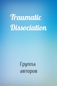 Traumatic Dissociation