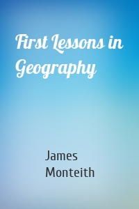 First Lessons in Geography
