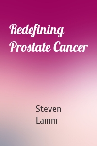 Redefining Prostate Cancer