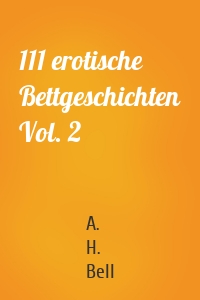 111 erotische Bettgeschichten Vol. 2