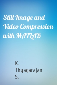 Still Image and Video Compression with MATLAB