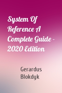 System Of Reference A Complete Guide - 2020 Edition