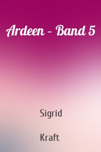 Ardeen – Band 5