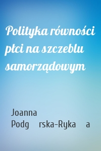 Polityka równości płci na szczeblu samorządowym