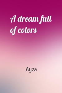 A dream full of colors