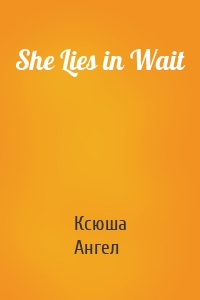 She Lies in Wait