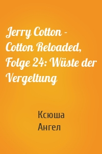 Jerry Cotton - Cotton Reloaded, Folge 24: Wüste der Vergeltung