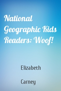 National Geographic Kids Readers: Woof!