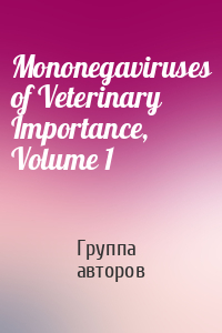 Mononegaviruses of Veterinary Importance, Volume 1