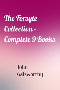 The Forsyte Collection - Complete 9 Books