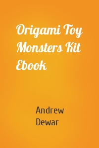 Origami Toy Monsters Kit Ebook
