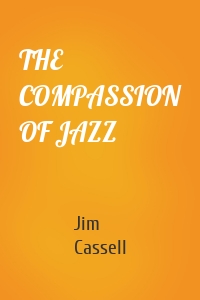 THE COMPASSION OF JAZZ