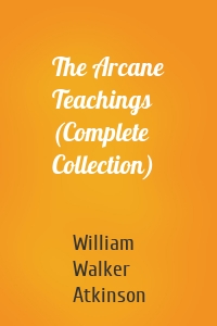 The Arcane Teachings (Complete Collection)