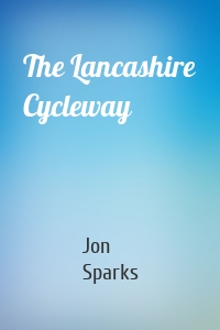 The Lancashire Cycleway