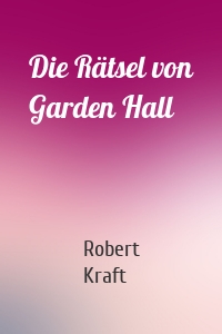 Die Rätsel von Garden Hall