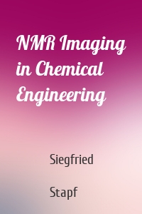 NMR Imaging in Chemical Engineering