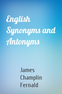 English Synonyms and Antonyms