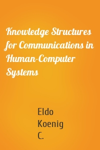 Knowledge Structures for Communications in Human-Computer Systems