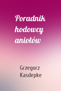 Poradnik hodowcy aniołów