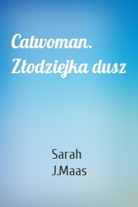 Catwoman. Złodziejka dusz