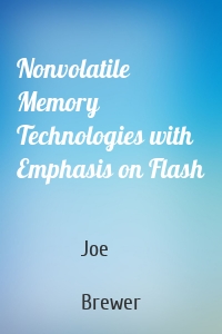 Nonvolatile Memory Technologies with Emphasis on Flash