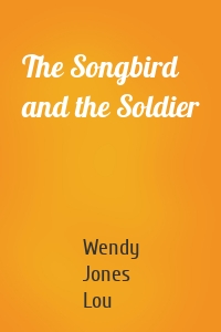 The Songbird and the Soldier