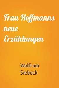 Frau Hoffmanns neue Erzählungen