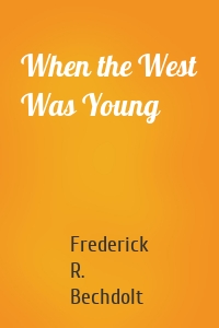 When the West Was Young