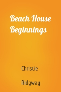 Beach House Beginnings