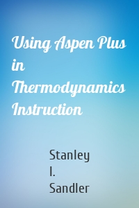 Using Aspen Plus in Thermodynamics Instruction