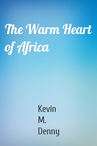 The Warm Heart of Africa