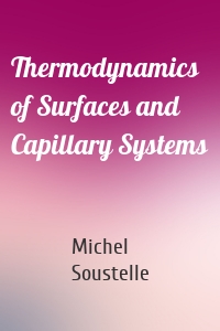 Thermodynamics of Surfaces and Capillary Systems