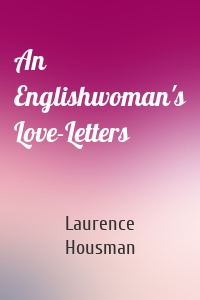 An Englishwoman's Love-Letters