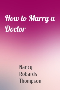 How to Marry a Doctor